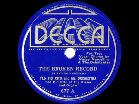 1936 Ted Fio Rito - The Broken Record (Muzzy Marcellino & the Debutantes, vocal)