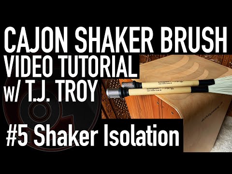#5 - Shaker Isolation: Schlagwerk Cajon BRC06 SHAKER BRUSH Technique with T.J. Troy