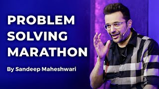 Problem Solving Marathon - By Sandeep Maheshwari
