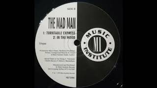 The Mad Man ‎– Turntable Express