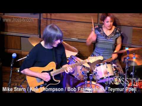 James Ross @ Mike Stern / Kim Thompson / Teymur Phell / Bob Franceshini - www.Jross-tv.com
