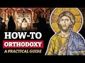 How To Orthodoxy A Practical Guide