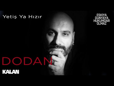 Dodan Yetiş Ya Hızır Eşkıya Dünyaya Hükümdar Olmaz © 2019 Kalan Müzik