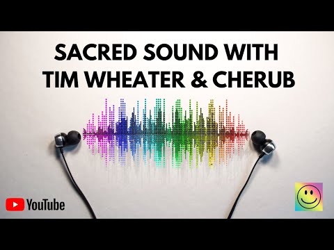 Sound Healing with Tim Wheater & Cherub | 065