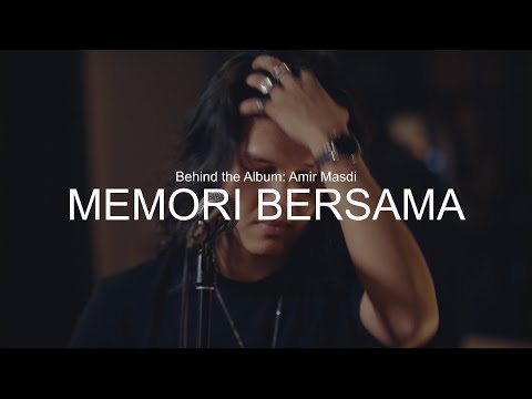 Behind The Album: Amir Masdi - Memori Bersama