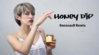 Dev - Honey Dip (NanosauR Remix)
