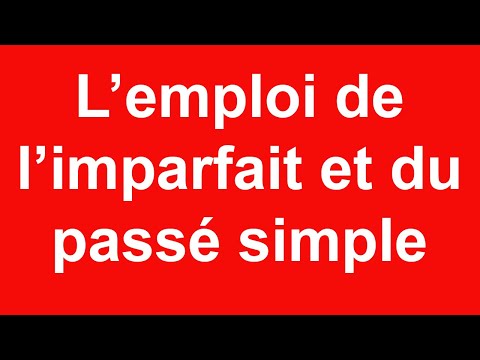 L'emploi de l'imparfait et du passé simple