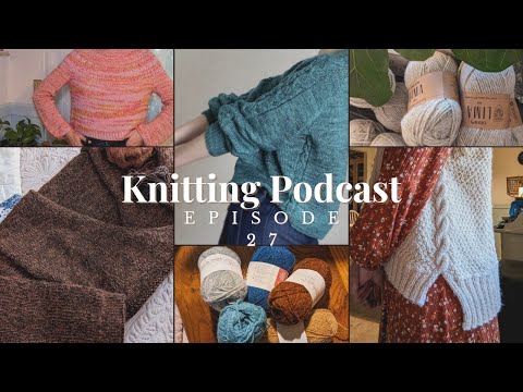 Knitting Podcast Ep 27