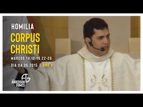 HOMILY for Corpus Christi (Mk 14:12-16.22-26/Year B) - 04/06/2015