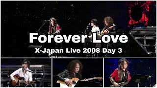 Forever Love (Acoustic)- X Japan 2008 Day 3