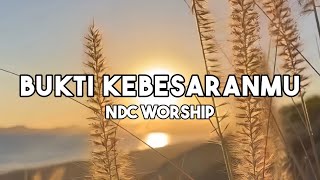 Bukti KebesaranMu - NDC Worship