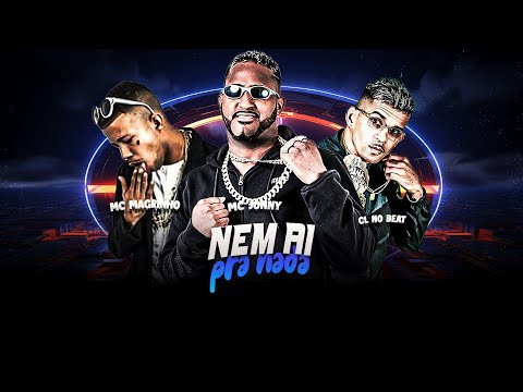 NEM AI PRA NADA - CL NO BEAT, MC JONNY, MC MAGRINHO