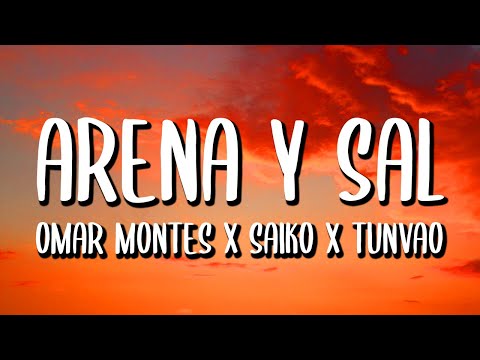 Omar Montes x Saiko x Tunvao - Arena y Sal (Letra/Lyrics)