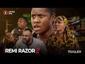 REMI RAZOR PART 2 (SHOWING NOW) - OFFICIAL 2023 MOVIE TRAILER