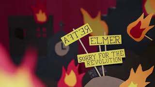 After Elmer - Sorry For The Revolution video