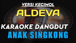 Download lagu KARAOKE DANGDUT ANAK SINGKONG VERSI KECIMOL ALDEVA mp3 Download lagu KARAOKE DANGDUT ANAK SINGKONG VERSI KECIMOL ALDEVA mp3