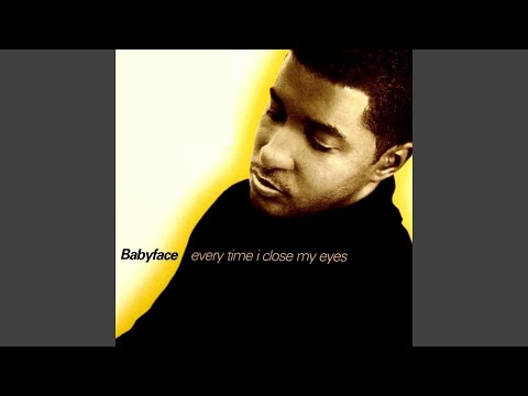 Babyface - Every Time I Close My Eyes (Remastered) [Audio HQ]