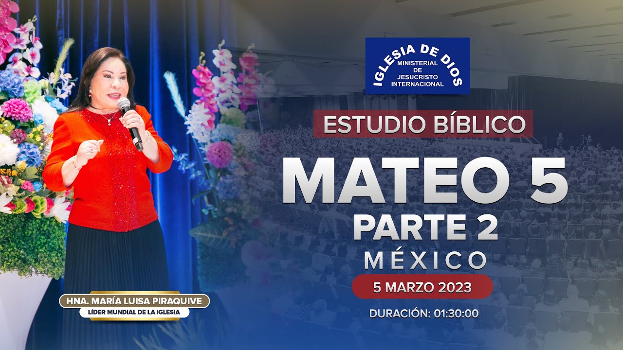 Estudio bíblico: Mateo 5, Parte 2, Hna. María Luisa Piraquive, México D.F. #IDMJI  - 562