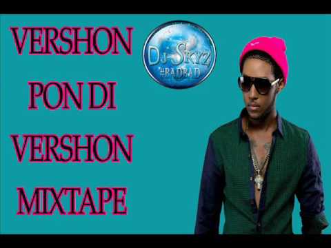 VERSHON PON DI VERSHON MIXTAPE#BADBAD