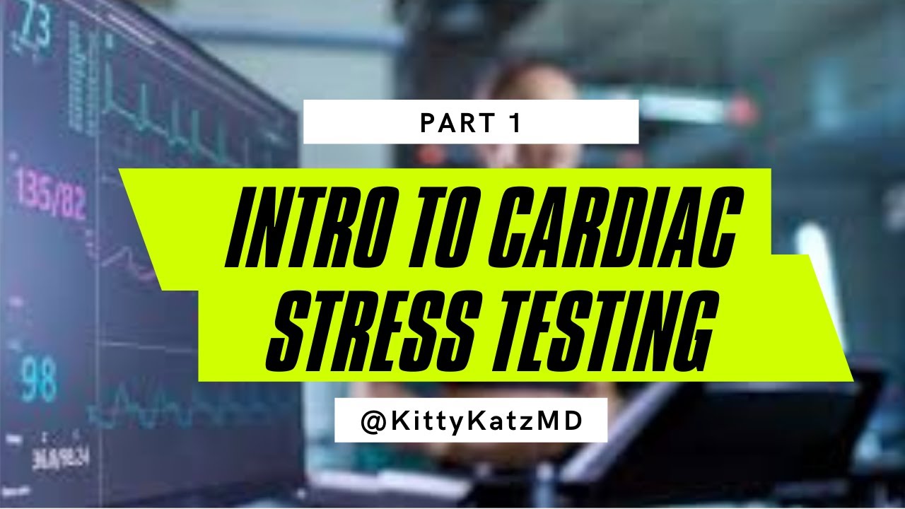 Introduction to Cardiac Stress Testing: part 1