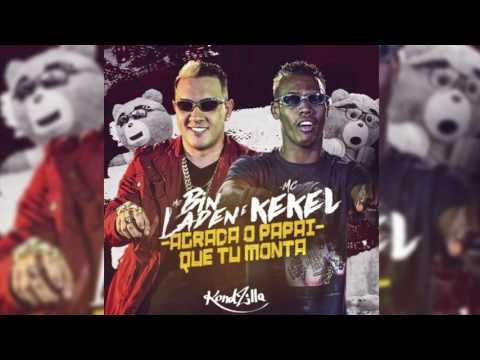 MC Bin Laden e MC Kekel - Agrada o Papai Que Tu Monta (PERERADJ) (Áudio Oficial)