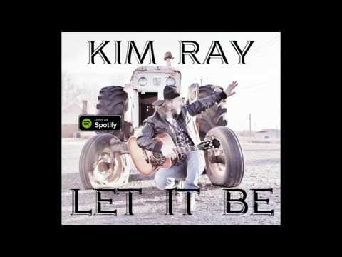 Kim Ray - Let it be