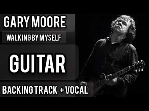 Gary Moore ✓ Walking By Myself ✓ Guitar Backing Track With Vocal