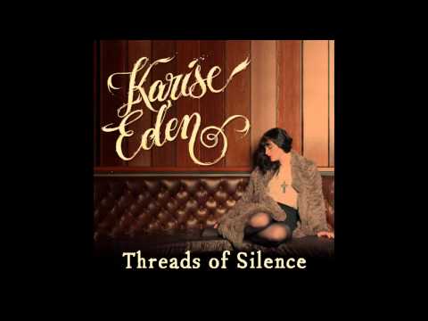 Karise Eden - Threads Of Silence (Audio)
