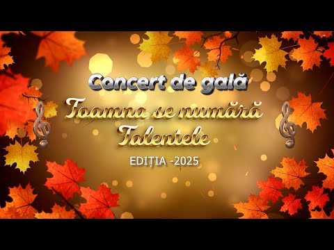Toamna se numara talentele- 2025  Partea - 1