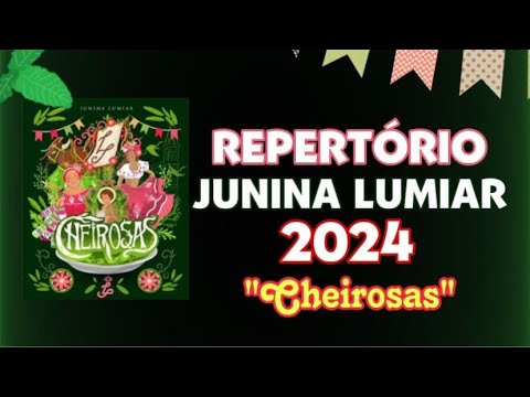 REPERTÓRIO JUNINA LUMIAR 2024 - Cheirosas