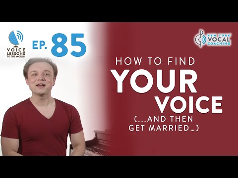 Ep. 85 “How To Find YOUR VOICE (...and then get married…)”