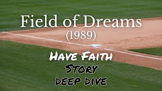 Field of Dreams (1989) - Story Deep Dive