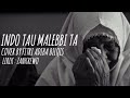 INDO TAU MALEBBI TA LIRIK COVER FITRI ADIBA BILQIS