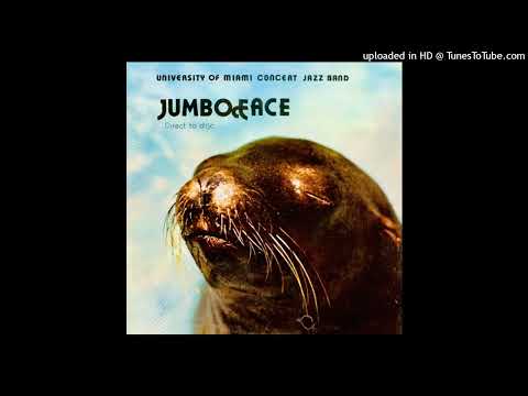 The University Of Miami Concert Jazz Band – Jumbo Face (1980)