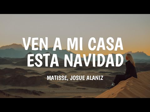 Matisse, Josue Alaniz - Ven a Mi Casa Esta Navidad (Letra/Lyrics)