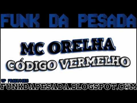 MC ORELHA = CÓDIGO VERMELHO (( FODÁH ))