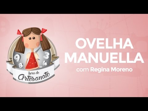 Como fazer a Ovelha Manuella com Regina Moreno