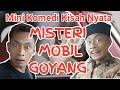 Mini Komedi Kisah Nyata MISTERI MOBIL GOYANG