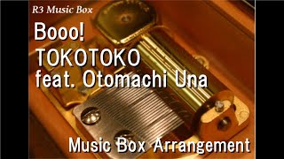 Booo!/TOKOTOKO feat. Otomachi Una [Music Box]