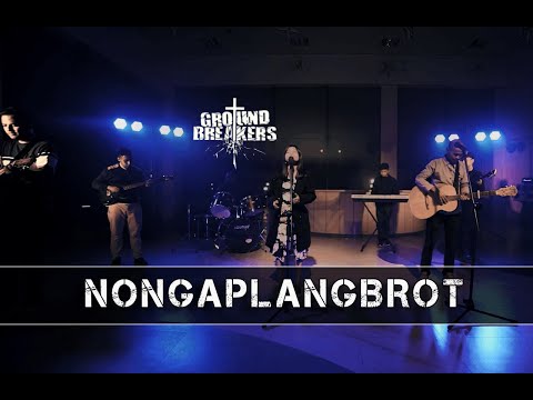 Ground Breakers - Nongaplangbrot (Official Music Video)