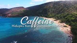 Download lagu Caffeine - Hidupku Kan Damaikan Hatimu (video lyric) mp3 Download lagu Caffeine - Hidupku Kan Damaikan Hatimu (video lyric) mp3