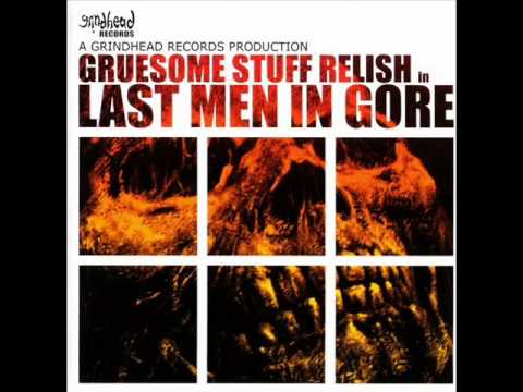 Gruesome Stuff Relish - Last Men In Gore (FULL)