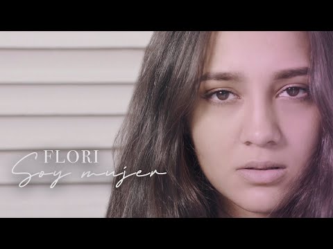 Flori - Soy Mujer (Videoclip Oficial)