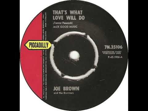 UK New Entry 1963 (33) Joe Brown & The Bruvvers - That's What Love Will Do