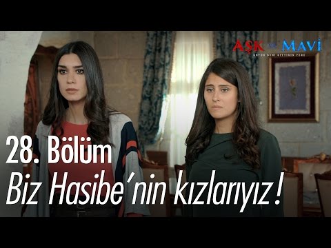 Biz Hasibe'nin kızlarıyız! - Aşk ve Mavi 28. Bölüm - atv