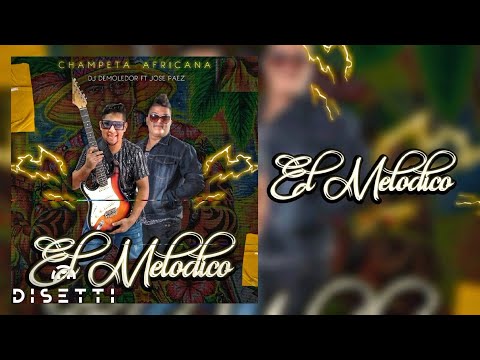 Dj Demoledor, Jose Paez - El Melodico | Champeta Africana