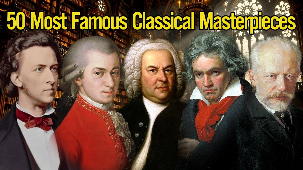 50 Most Famous Classical Masterpieces 🎹 That you should not miss