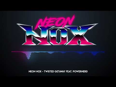 Neon Nox - Twisted Getaway Feat. Powernerd