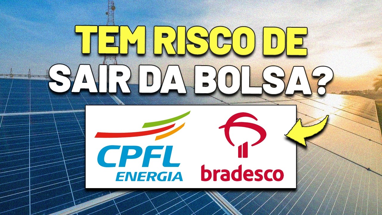 BRADESCO POR 6 REAIS e CPFL ENERGIA PODE SAIR DA BOLSA? BBDC4 ou BBDC3 e CPFE3