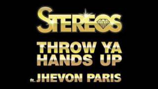 [HQ] Stereos ft. Jhevon Paris - Throw Your Hands Up with lyrics